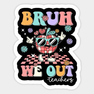 Retro End Of School Year Teacher Summer Bruh We Out Teachers Sticker